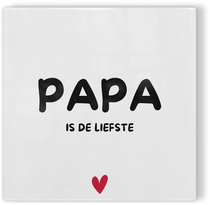 Tegeltje Papa is de liefste – wit zwart rood – tegeltje met tekst