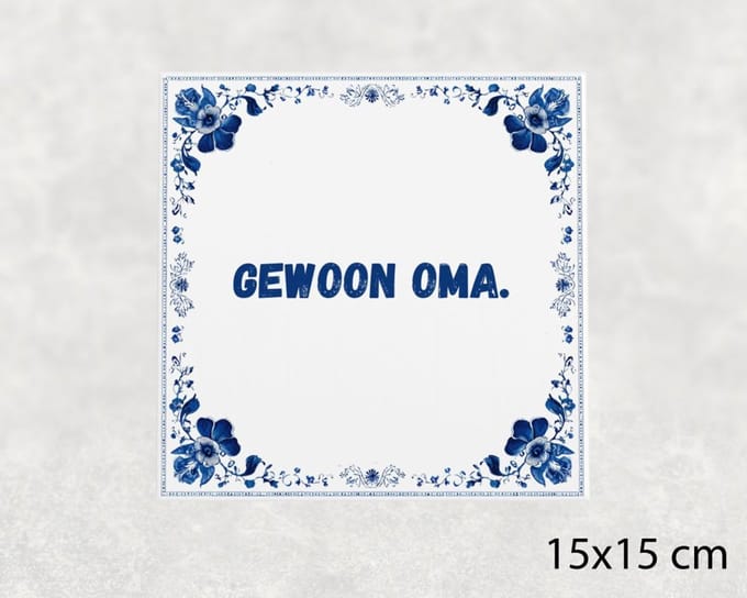 Spreuk tegel 15x15 cm Gewoon oma