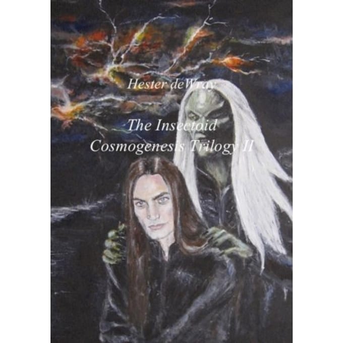 The Insectoid Cosmogenesis Trilogy / Ii Cah Rah - Hester de Wray