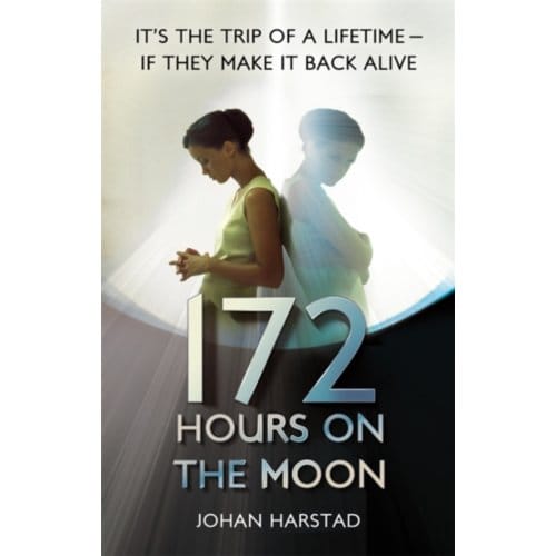 172 Hours On The Moon - Johan Harstad