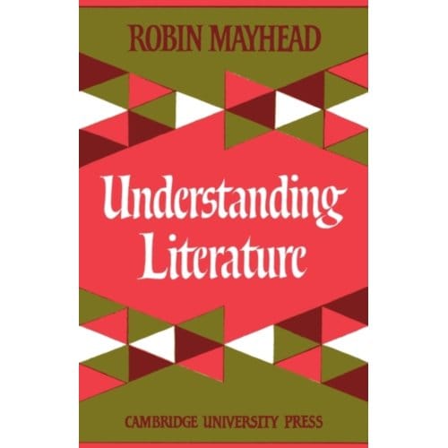 Understanding Literature - Robin Mayhead