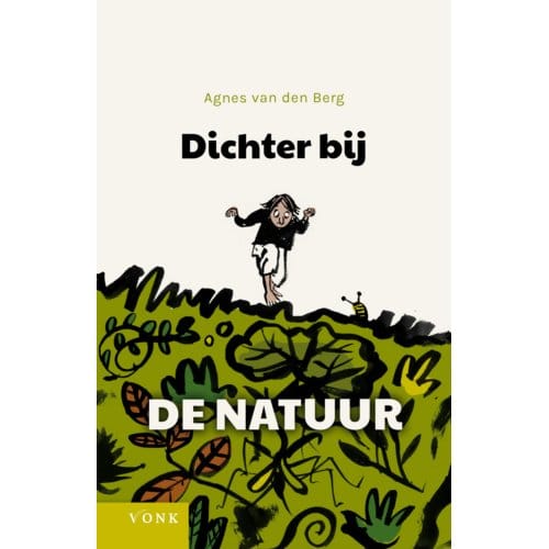 Dichter Bij De Natuur - Agnes van den Berg