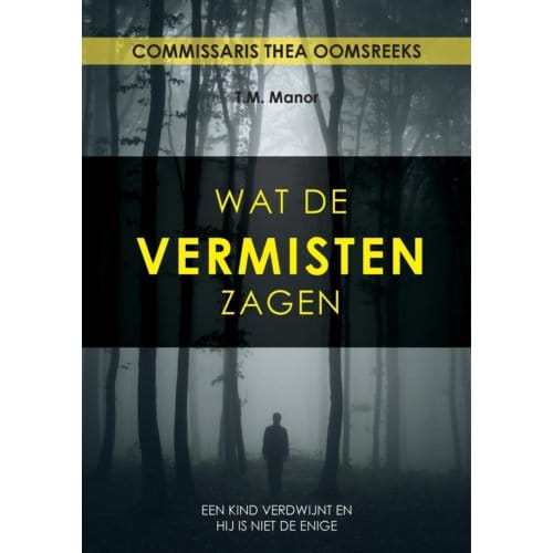 Wat De Vermisten Zagen - Commissaris Thea Ooms - T.M. Manor