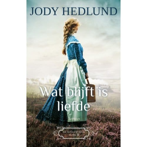 Wat Blijft Is Liefde - De Kindertrein - Jody Hedlund