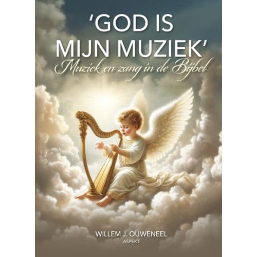 ‘God is mijn muziek’ - Willem J. Ouweneel