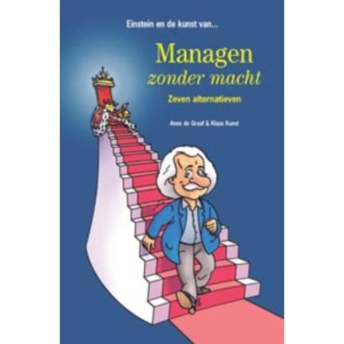 Einstein En De Kunst Van... Managen Zonder Macht - Anne de Graaf