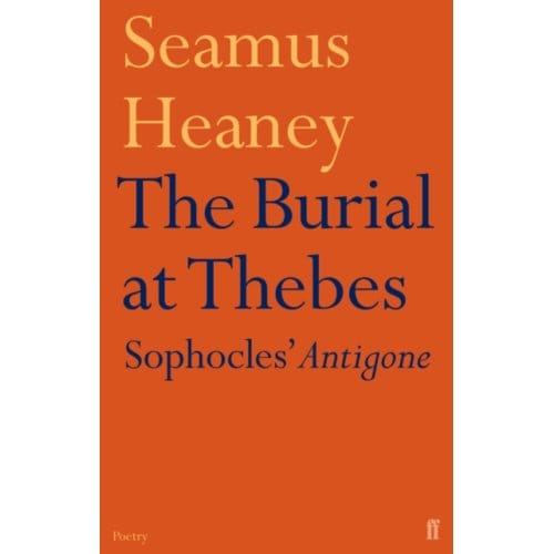 The Burial At Thebes - Seamus Heaney