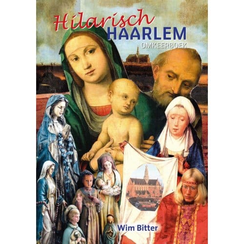 Hilarisch Haarlem - Wim Bitter