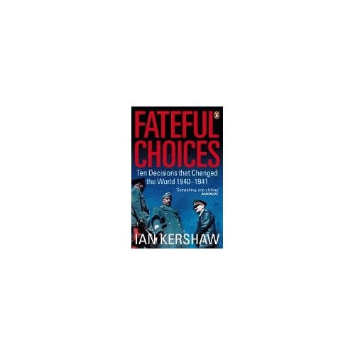 Fateful Choices - Ian Kershaw