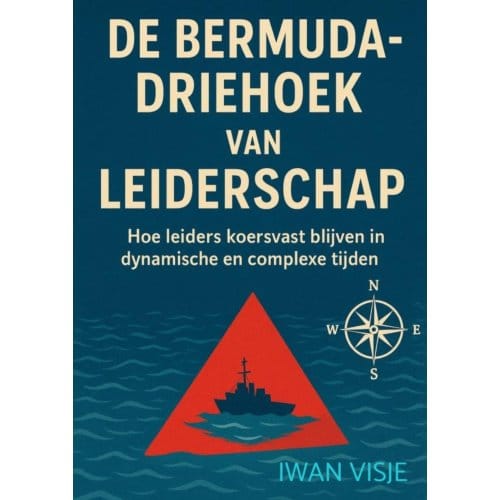De Bermuda-Driehoek Van Leiderschap - Iwan Visje