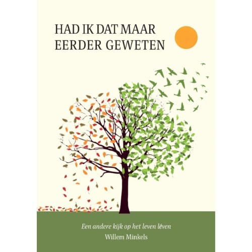 Had Ik Dat Maar Eerder Geweten - Willem Minkels