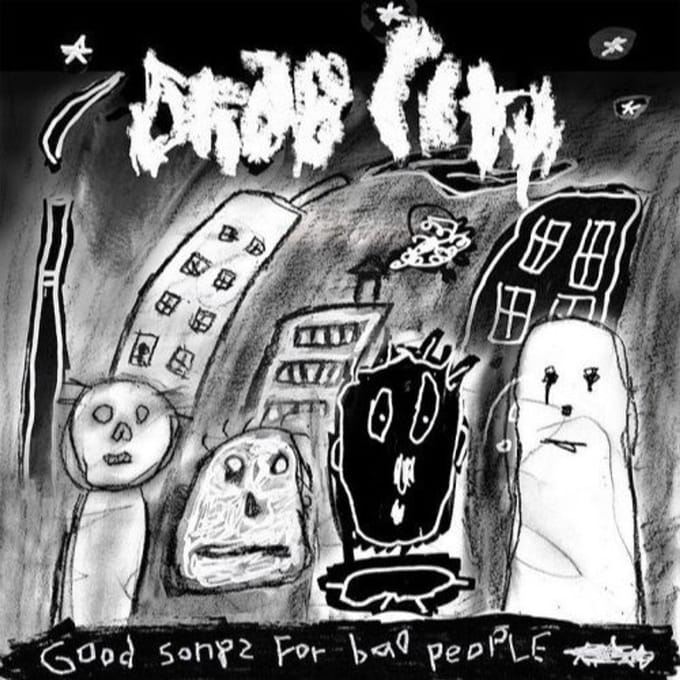 Drab City - Good Songs For Bad People (LP)