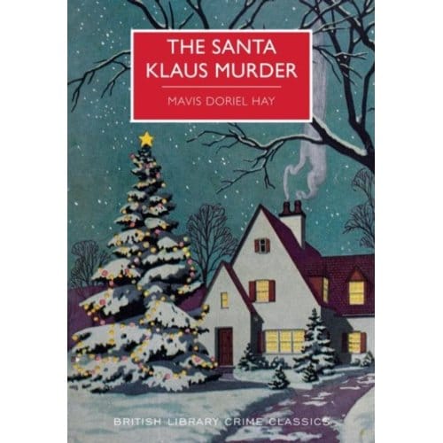 The Santa Klaus Murder - British Library Crime Classics - Mavis Doriel Hay