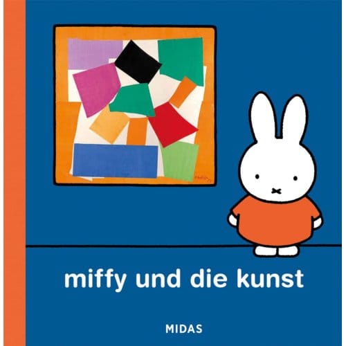 Miffy Und Die Kunst (Kunst Für Kinder) - Kunst Für Kinder - Dick Bruna