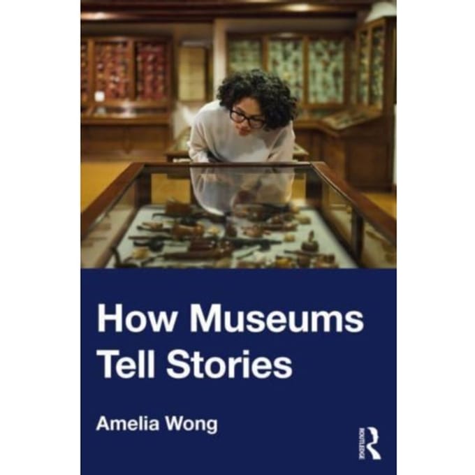 How Museums Tell Stories - Amelia Wong
