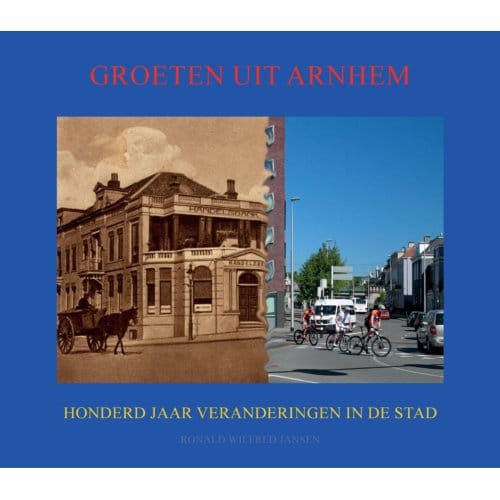 Groeten Uit Arnhem - Ronald Wilfred Jansen