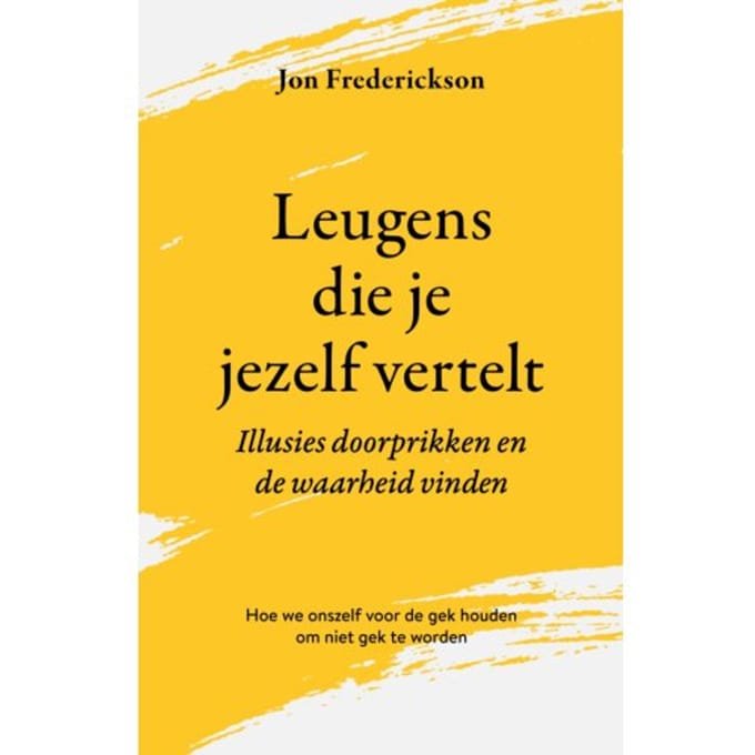 Leugens Die Je Jezelf Vertelt - Jon Frederickson
