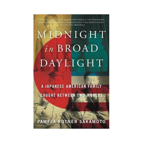 Midnight In Broad Daylight - Pamela Rotner Sakamoto