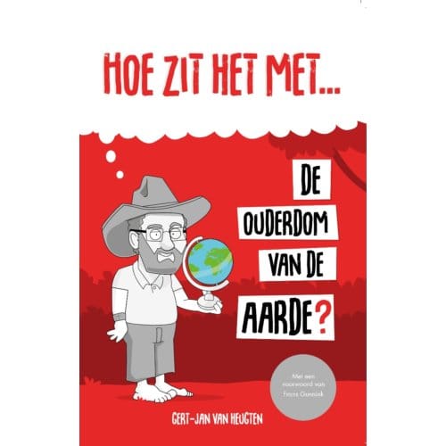 De Ouderdom Van De Aarde? - Hoe Zit Het Met... - Gert-Jan van Heugten