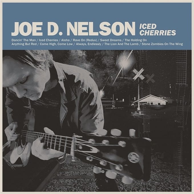 Joe D. Nelson - Iced Cherries (LP)