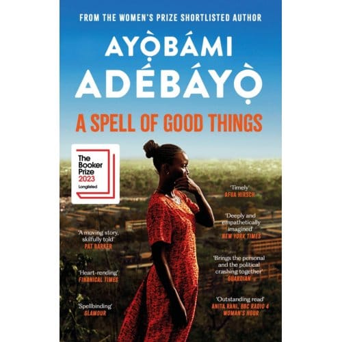 A Spell Of Good Things - Ayobami Adebayo