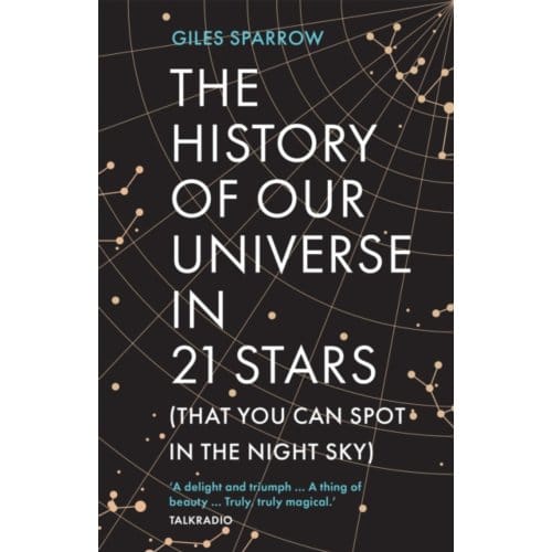 The History Of Our Universe In 21 Stars - Giles Sparrow