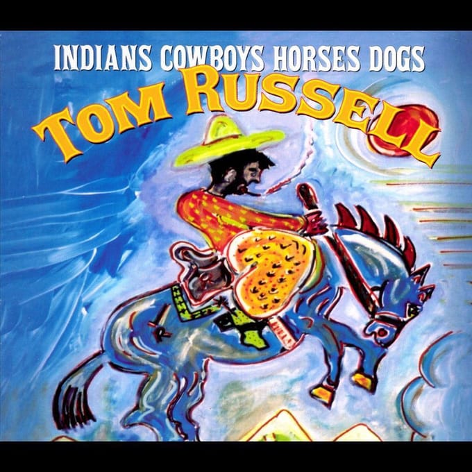 Indians & Cowboys, Horses - Tom Russell