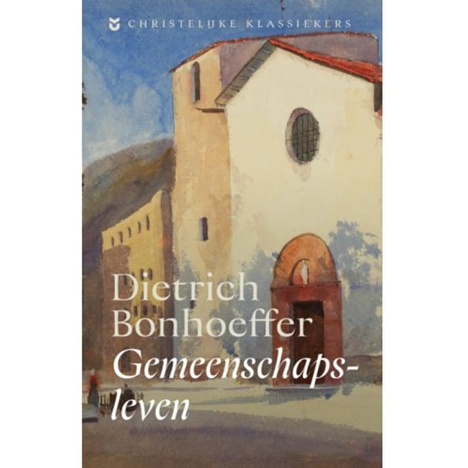 Gemeenschapsleven - Dietrich Bonhoeffer