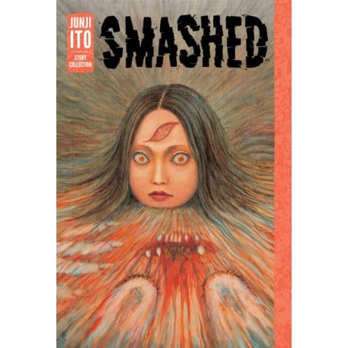 Smashed Junji Ito Story Collection par Junji Ito Livre à couverture rigide 9781421598468