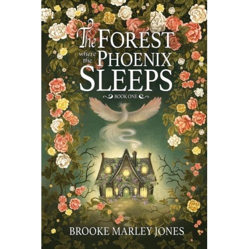 The forest where the phoenix sleeps - Brooke Marley Jones