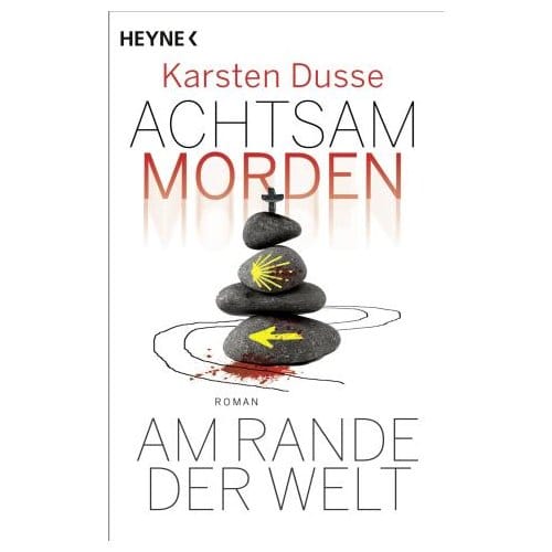 Achtsam Morden Am Rande Der Welt - Karsten Dusse