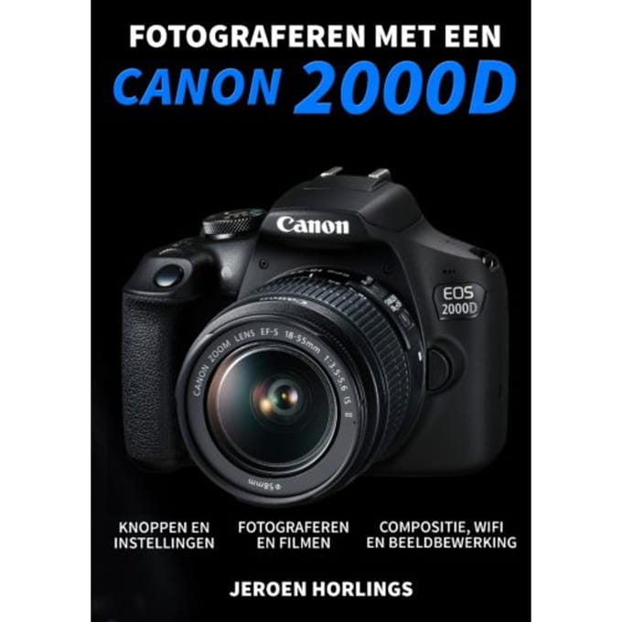 Fotograferen Met Een Canon 2000d - Jeroen Horlings