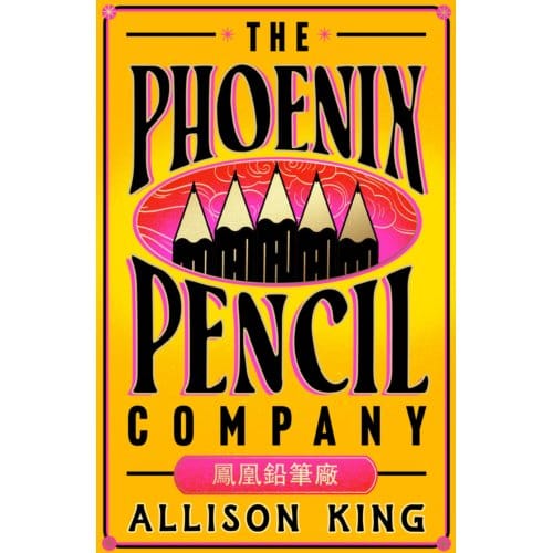 The Phoenix Pencil Company - Allison King