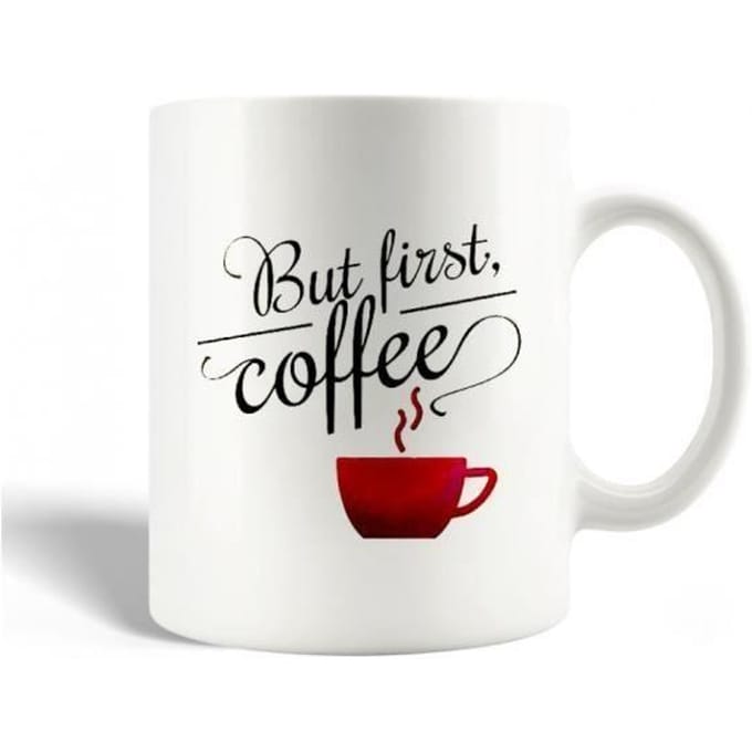 Mug en Céramique Citation Mais Premier Café But First Coffee