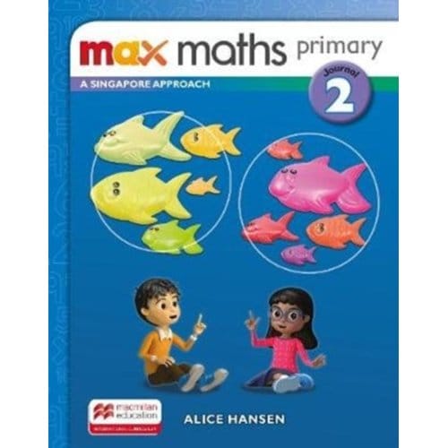 Max Maths Primary A Singapore Approach Grade 2 Journal - Max Maths Primary A Singapore Approach