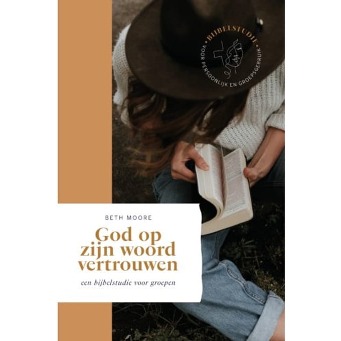 God Op Zijn Woord Vertrouwen - Beth Moore