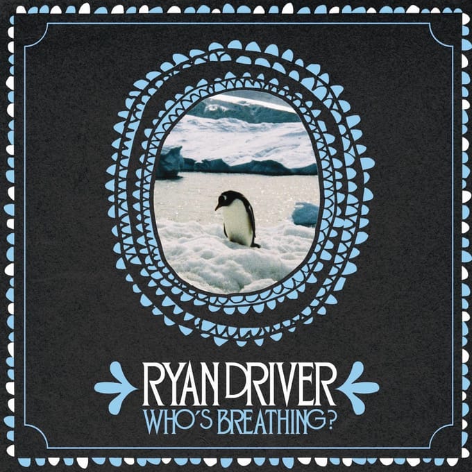 Ryan Driver - Who's Breathing? (CD)