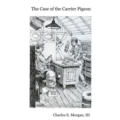 The Case Of The Carrier Pigeon - Charles E Morgan