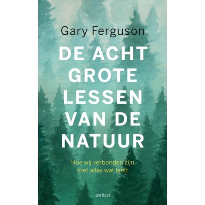 De Acht Grote Lessen Van De Natuur - Gary Ferguson