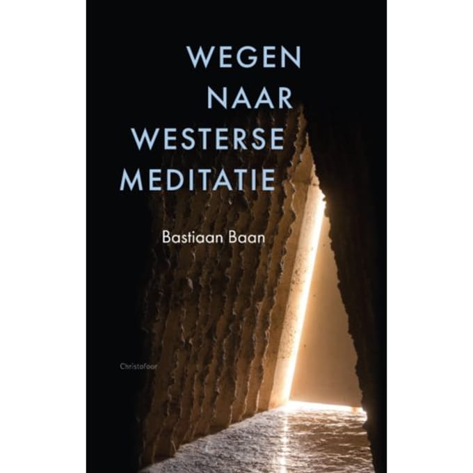 Wegen Naar Westerse Meditatie - Bastiaan Baan