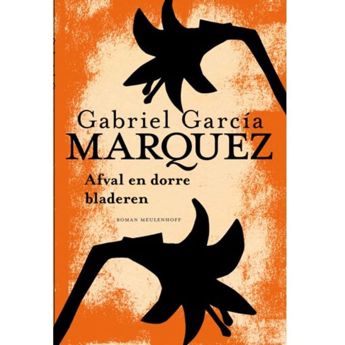 Afval En Dorre Bladeren - Gabriel García Márquez