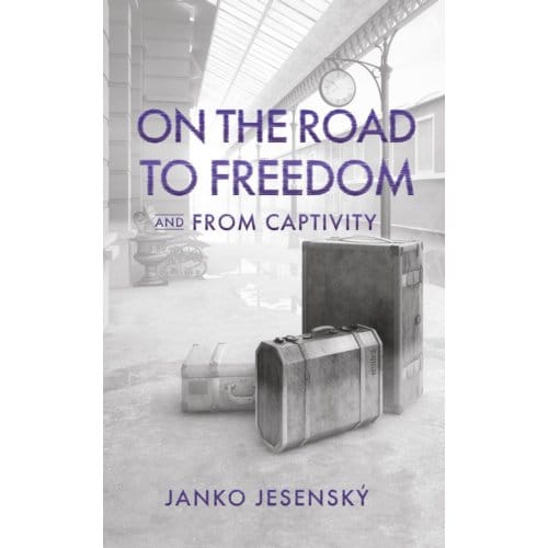 On The Road To Freedom - Janko Jesenský