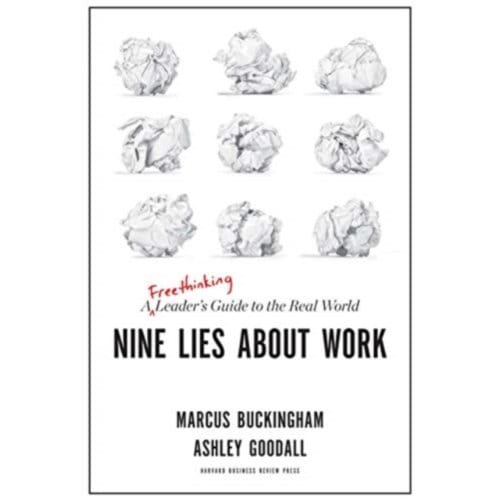 Nine Lies About Work - Marcus Buckingham