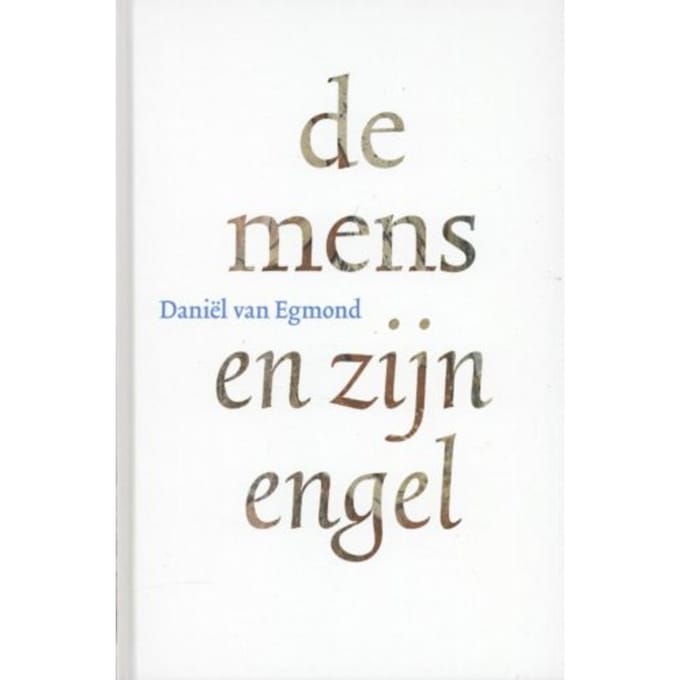 De Mens En Zijn Engel - Daniël van Egmond