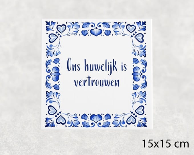 Spreuk tegel 15x15 cm Ons huwelijk is vertrouwen