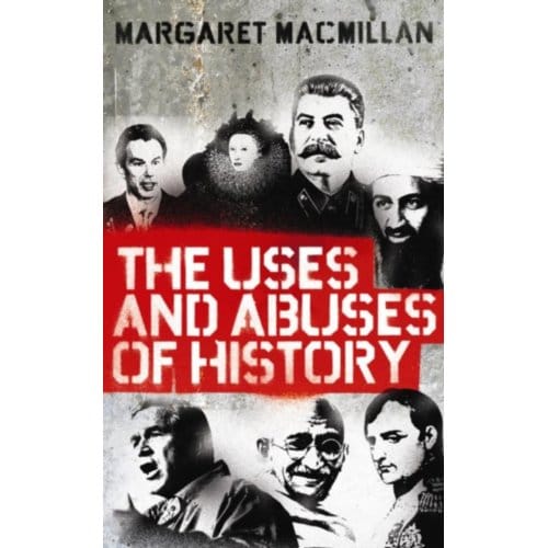 The Uses And Abuses Of History - Professor Margaret MacMillan