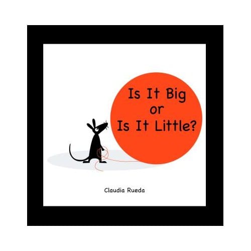 Is It Big Or Is It Little? - Claudia Rueda