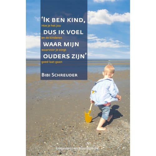 Ik Ben Kind Dus Ik Voel Waar Mijn Ouders Zijn - Bibi Schreuder