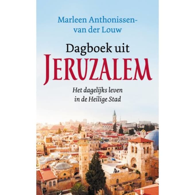 Dagboek Uit Jeruzalem - Marleen Anthonissen - van der Lo