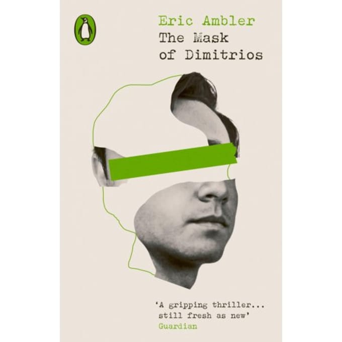 The Mask Of Dimitrios - Penguin Modern Classics - Crime & Espionage - Eric Ambler